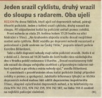 Jeden srazil cyklistu, druhý vrazil do sloupu s radarem. Oba ujeli (Hutník 14. 6. 2017)